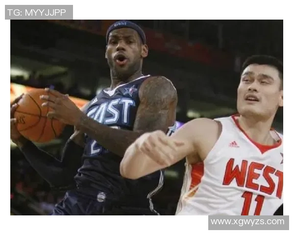 詹姆斯回忆与姚明的对决与友谊深厚的篮球情谊